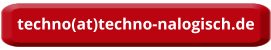 techno(at)techno-nalogisch.de