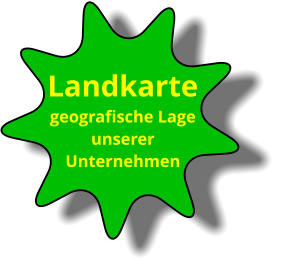 Landkartegeografische Lage unserer Unternehmen